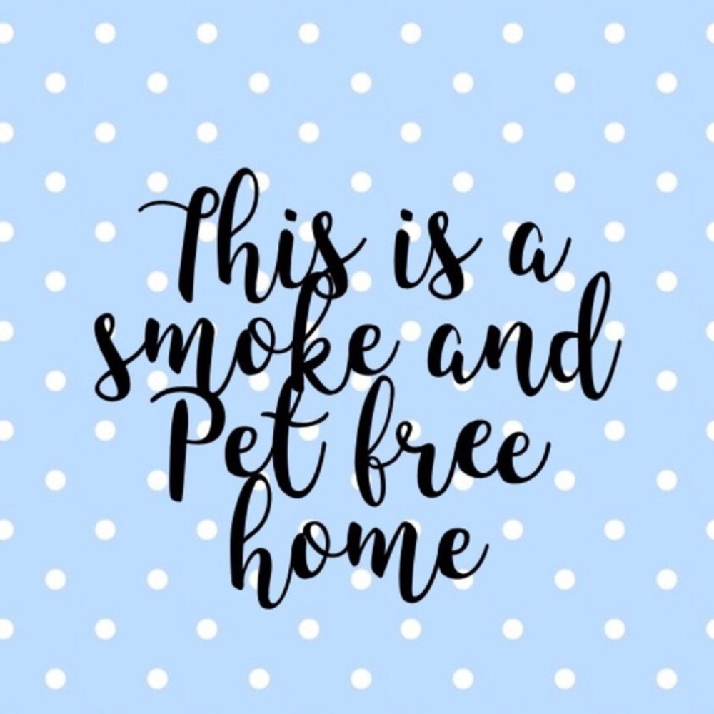 Smoke Free Pet Free Home 💙
